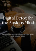 Digital Detox for the Anxious Mind